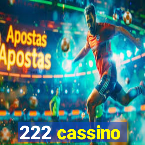 222 cassino